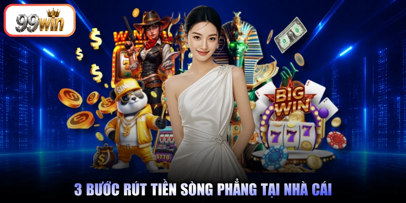 3 bước rút tiền sòng phẳng tại nhà cái