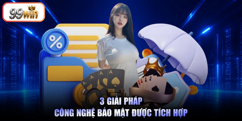 3 giải pháp công nghệ bảo mật được tích hợp