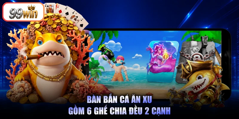 Bàn bắn cá ăn xu gồm 6 ghế chia đều 2 cạnh