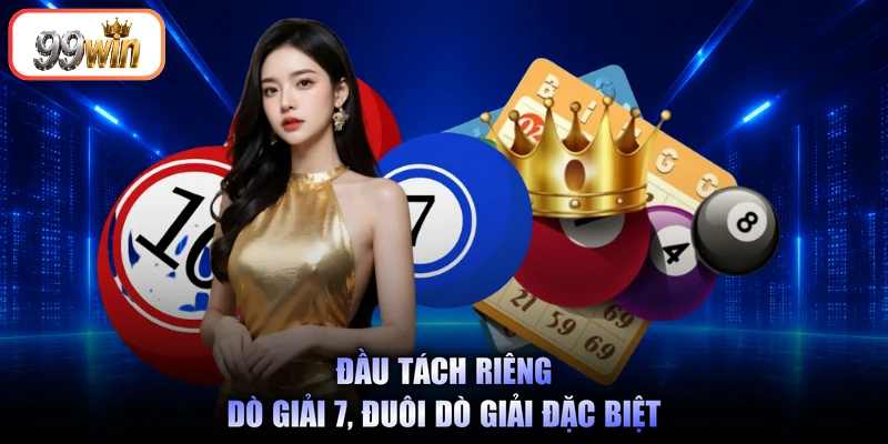 Đầu tách riêng dò giải 7, đuôi dò giải đặc biệt