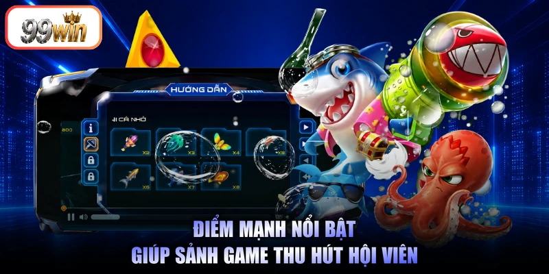 Điểm mạnh nổi bật giúp sảnh game thu hút hội viên