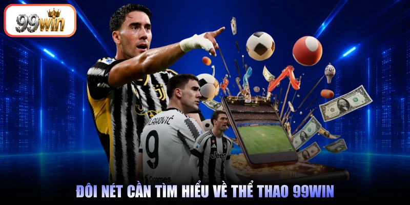 Đôi nét cần tìm hiểu về thể thao 99Win