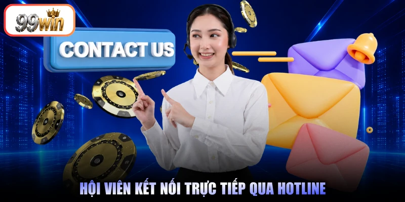 Hội viên kết nối trực tiếp qua hotline