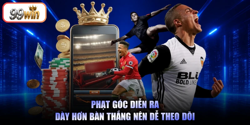 Phạt góc diễn ra dày hơn bàn thắng nên dễ theo dõi