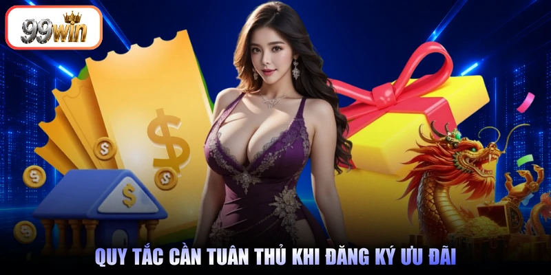 Quy tắc cần tuân thủ khi đăng ký ưu đãi